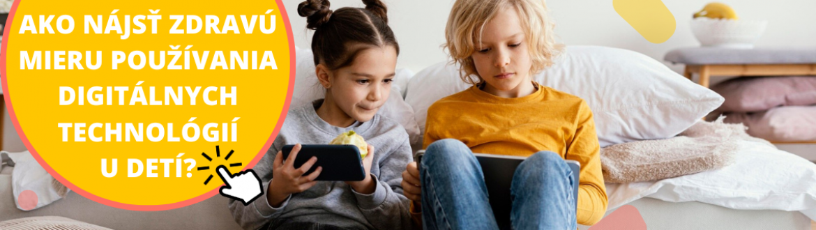 Ako nájsť zdravú mieru používania digitálnych technológií u detí?